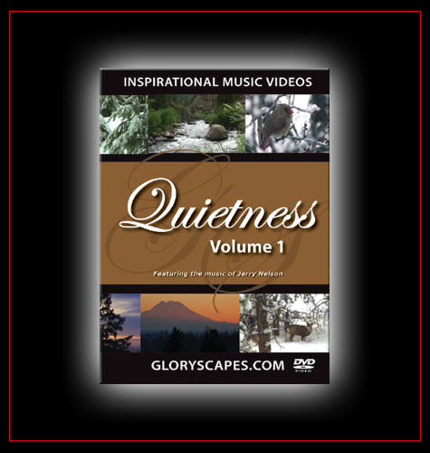 GloryScapes "Quietness 1" - Featuring the Music of Jerry Nelson