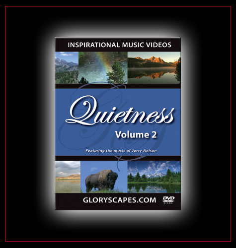 GloryScapes "Quietness 2" - Featuring the Music of Jerry Nelson